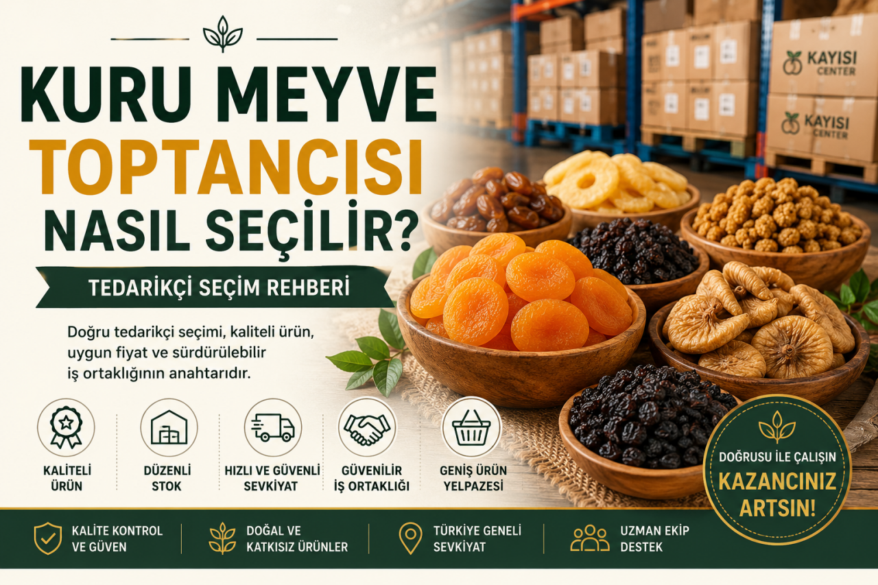 Kuru Meyve Toptancısı Nasıl Seçilir? 